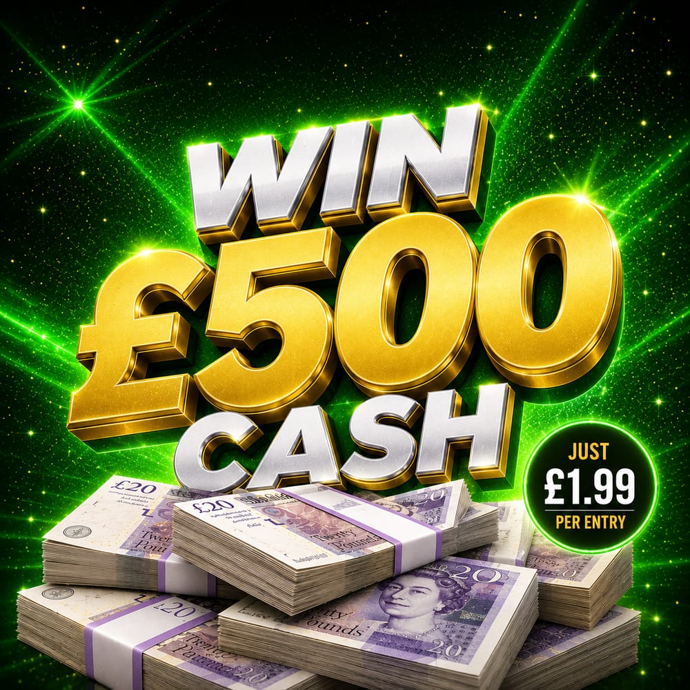 WIN £500 CASH FOR JUST £1.99!