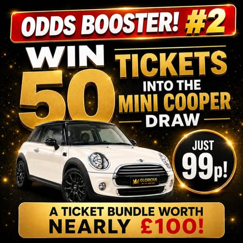 WIN 50 TICKETS INTO THE MINI COOPER DRAW FOR 99P #2